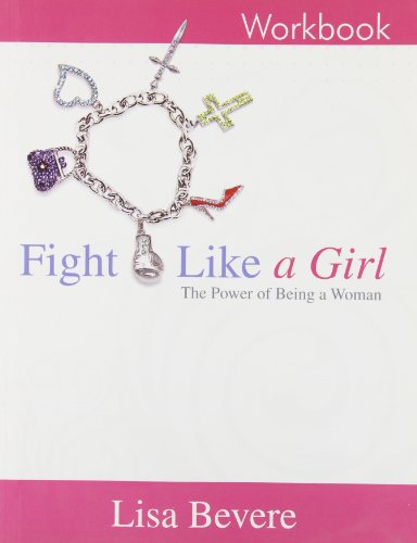 Stock image for Fight Like a Girl (Workbook) the Power of Being a Woman for sale by Your Online Bookstore