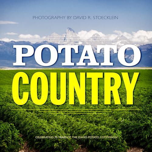 Imagen de archivo de Potato Country: Celebrating 75 Years of the Idaho Potato Commission a la venta por ThriftBooks-Dallas