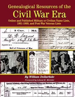 Beispielbild fr Genealogical Resources of the Civil War Era: Online and Published Military or Civilian Name Lists, 1861-1869, and Post-War Veteran Lists zum Verkauf von HPB-Emerald
