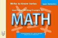 Imagen de archivo de Write to Know: Nonfiction Writing Prompts for Upper Elementary Math a la venta por ThriftBooks-Atlanta