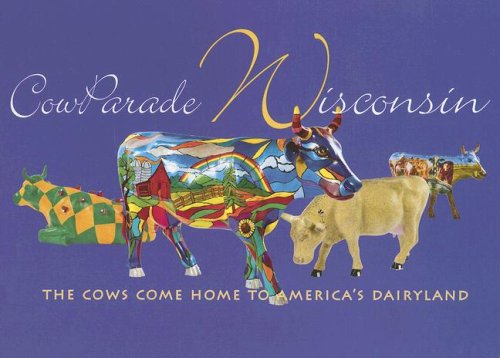 Stock image for CowParade Wisconsin for sale by SecondSale