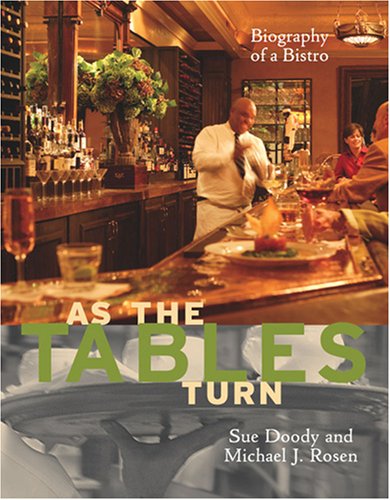 Beispielbild fr As the Tables Turn : Biography of a Bistro zum Verkauf von Better World Books