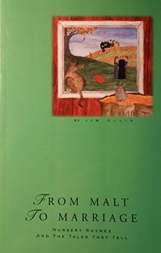 Beispielbild fr From Malt to Marriage: Nursery Rhymes and the Tales They Tell zum Verkauf von HPB-Emerald