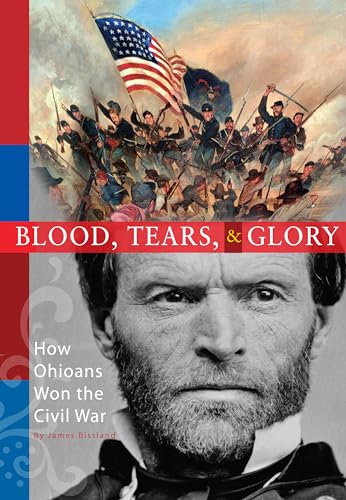 9781933197432: Blood, Tears and Glory: How Ohioans Won the Civil War