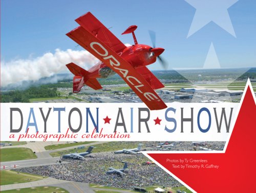 Beispielbild fr The Dayton Air Show : A Photographic Celebration zum Verkauf von Better World Books