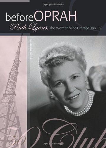 Stock image for Before Oprah: Ruth Lyons, the Woman Who Created Talk TV for sale by Orion Tech