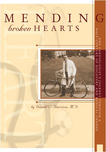 Stock image for Mending Broken Hearts : One Cardiologist's Personal Journey Through a Half Century of Discovery and Medical Change for sale by Better World Books: West
