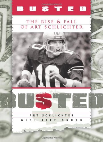 Beispielbild fr Busted: The Rise and Fall of Art Schlichter zum Verkauf von HPB-Diamond