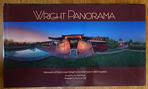 Wright Panorama: Elements of Frank Lloyd Wright's Architecture in 360 Degrees (9781933197753) by Scott W. Perkins; Marta Wojcik; Margo Stipe; Cara Armstrong