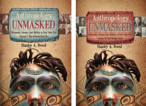 Anthropology Unmasked: Museums, Science, and Politics in New York City (9781933197838) by Freed Ph.D., Stanley A