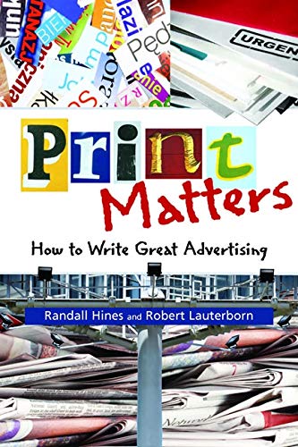 Beispielbild fr Print Matters : How to Write Great Advertising zum Verkauf von Better World Books