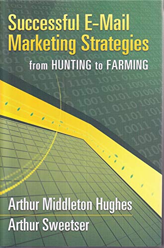 Beispielbild fr Successful Email Marketing Strategies: From Hunting to Farming zum Verkauf von Goodwill of Colorado