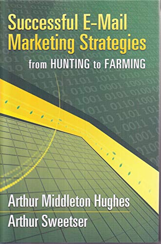 Stock image for Successful Email Marketing Strategies: From Hunting to Farming for sale by Goodwill of Colorado