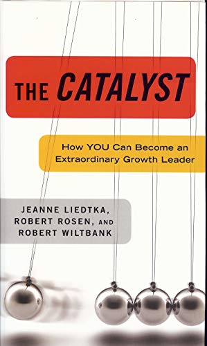 Beispielbild fr The Catalyst : How You Can Become an Extraordinary Growth Leader zum Verkauf von Better World Books