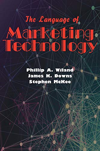 Beispielbild fr The Language of Marketing Technology: The Essential Reference for Today's Marketer zum Verkauf von ThriftBooks-Atlanta