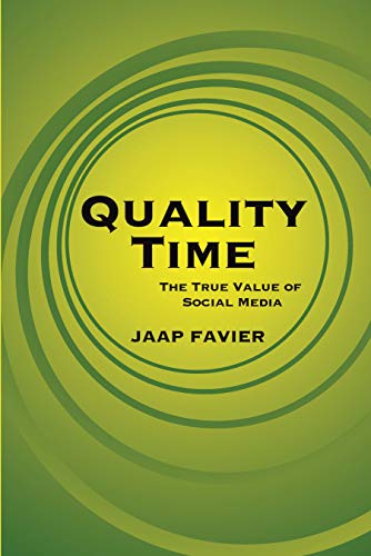 9781933199535: Quality Time: The True Value of Social Media
