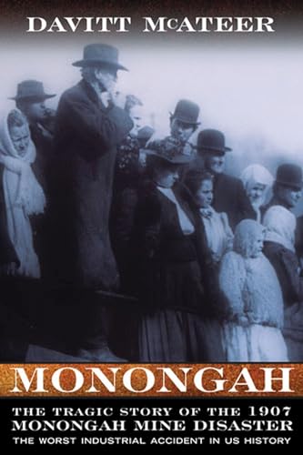 Imagen de archivo de MONONGAH: THE TRAGIC STORY OF THE 1907 MONONGAH MINE DISASTER (West Virginia and Appalachia) a la venta por Books of the Smoky Mountains