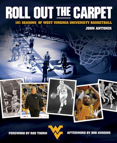 Beispielbild fr Roll Out the Carpet: 101 Seasons of West Virginia University Basketball zum Verkauf von Booksavers of Virginia