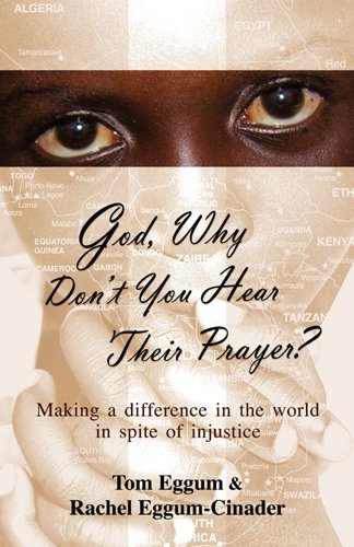 Stock image for God, Why Don't You Hear Their Prayer: Making a Difference in Spite of Injustice for sale by Jenson Books Inc