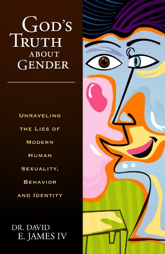 9781933204604: God's Truth about Gender: Unraveling the Lies of Modern Human Sexuality, Behavior, and Identity