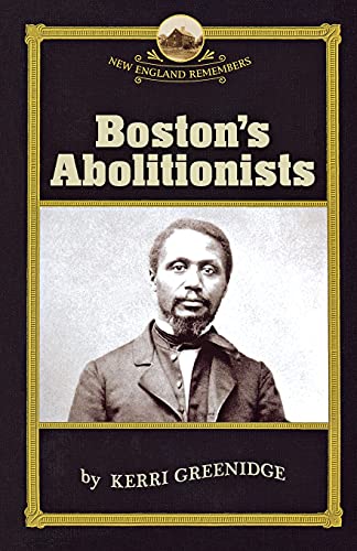 Imagen de archivo de Boston's Abolitionists (New England Remembers) a la venta por BooksRun