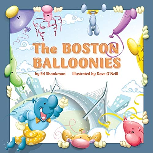Imagen de archivo de Boston Balloonies (Shankman & O'Neill) a la venta por Half Price Books Inc.