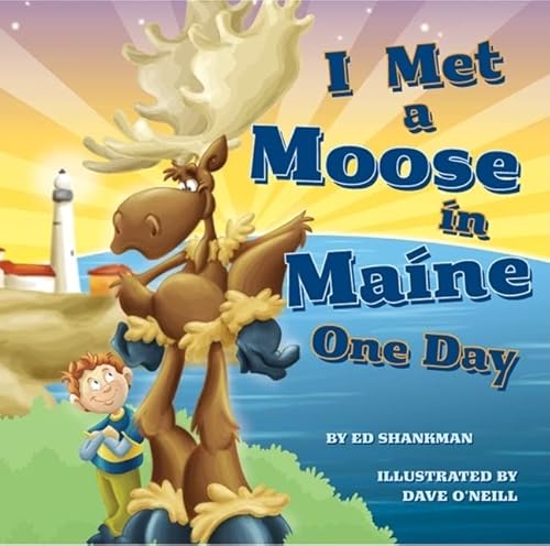 9781933212777: I Met a Moose in Maine One Day