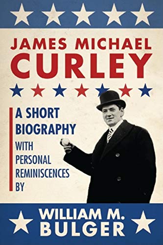 Beispielbild fr James Michael Curley: A Short Biography with Personal Reminiscences zum Verkauf von Wonder Book