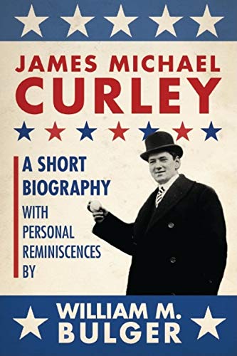 Stock image for James Michael Curley: A Short Biography with Personal Reminiscences for sale by Wonder Book