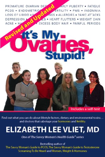 Stock image for It's My Ovaries, Stupid! (The Savvy Woman's Health Guide Series) for sale by Jenson Books Inc