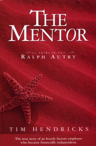 Beispielbild fr The Mentor : The True Story of an Hourly Factory Employee who Became Financially Independent zum Verkauf von Better World Books