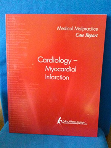 Beispielbild fr Medical Malpractice Case Report. Cardiology - Myocardial Infarction zum Verkauf von Wonder Book