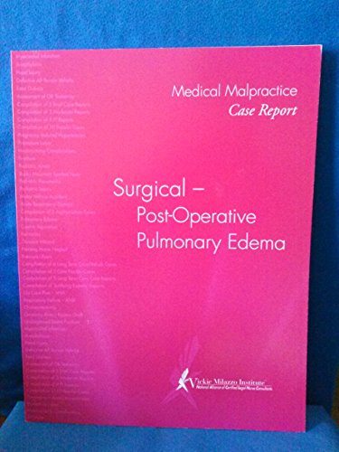 Beispielbild fr Medical Malpractice Case Report. Surgical - Post Operative Pulmonary Edema zum Verkauf von Wonder Book