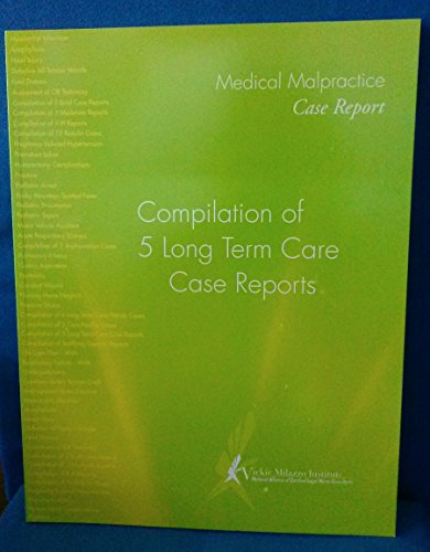 Stock image for Medical Malpractice Case Report: Compilation of 5 Long Term Care Case Reports for sale by Wonder Book