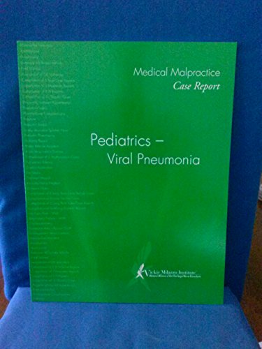 Stock image for Medical Malpractice Case Report Pediatrics - Viral Pneumonia for sale by Wonder Book