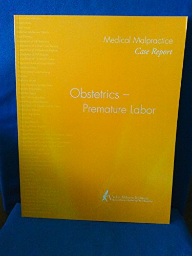 Beispielbild fr Medical Malpractice Case Report. Obstetrics - Premature Labor zum Verkauf von Wonder Book