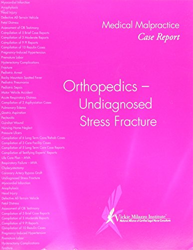 Stock image for Medical Malpractice Case Reports: Orthopedics - Undiagnosed Stress Fracture for sale by Better World Books
