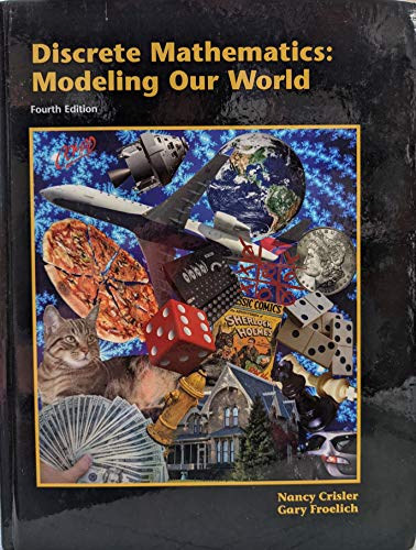 Beispielbild fr Discrete Mathematics: Modeling Our World, Fourth Edition, Fifth Printing c. 2018 1933223480 zum Verkauf von GoldBooks
