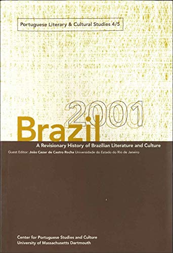 Stock image for Brazil 2001: A Revisionary History of Brazilian Literature and Culture (Portuguese Literary and Cultural Studies) for sale by THEVILLAGEBOOKSTORE