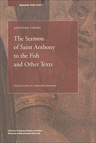 9781933227306: The Sermon of Saint Anthony to the Fish and Other Texts: 05 (Adamastor Book Series)