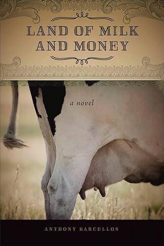 Land of Milk and Money: A Novel (Portuguese in the Americas Series) (9781933227405) by Barcellos, Anthony