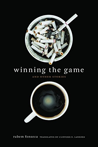 Winning the Game and Other Stories (Volume 1) (Brazilian Literature in Translation Series) (9781933227467) by Fonseca, Rubem