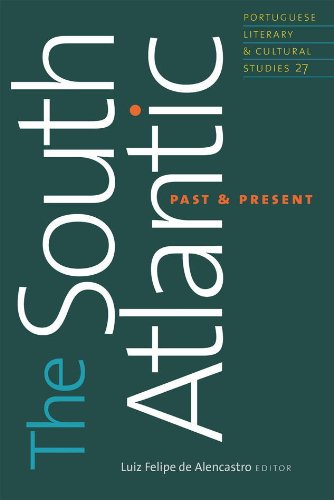 Stock image for The South Atlantic, Past and Present (Volume 27) (Portuguese Literary and Cultural Studies) for sale by Midtown Scholar Bookstore