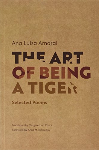 Imagen de archivo de The Art of Being a Tiger: Selected Poems (Adamastor Series) a la venta por Books Unplugged