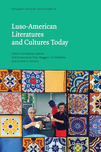 9781933227887: Luso-American Literatures and Cultures Today (Volume 32) (Portuguese Literary and Cultural Studies)