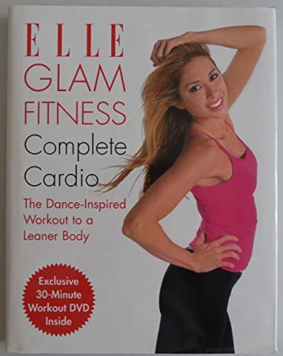 Stock image for Elle Glam Fitness Complete Cardio: The Dance-Inspired Workout to a Leaner Body [With DVD] for sale by ThriftBooks-Dallas
