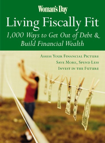 Beispielbild fr Woman's Day Living Fiscally Fit: 1,000 Ways to Get Out of Debt & Build Financial Wealth zum Verkauf von Wonder Book