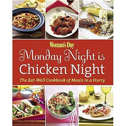 Imagen de archivo de Woman's Day Monday Night is Chicken Night: The Eat-Well Cookbook of Meals in a Hurry a la venta por Wonder Book