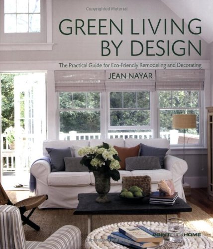 9781933231532: Green Living by Design: The Practical Guide for Eco-Friendly Remodelling and Decorating