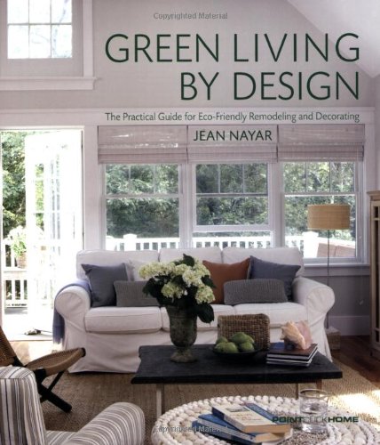 Imagen de archivo de Green Living by Design: The Practical Guide for Eco-Friendly Remodeling and Decorating a la venta por Wonder Book